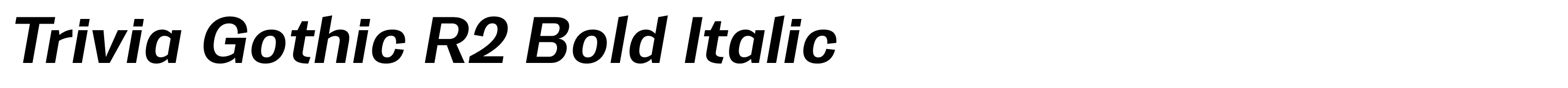 Trivia Gothic R2 Bold Italic